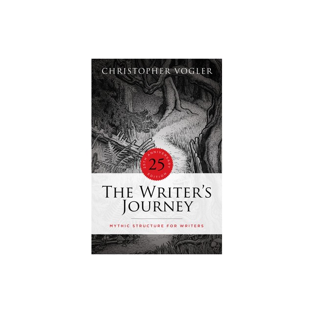 The Writer&#039;s Journey - 25th Anniversary Edition: Mythic Structure for Writers