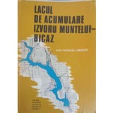 LACUL DE ACUMULARE IZVORUL MUNTELUI BICAZ. MONOGRAFIE LIMNOLOGICA-I. MIRON-225918