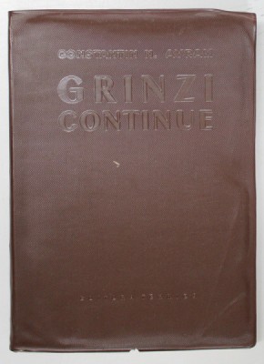 GRINZI CONTINUE. TABELE DE CALCUL de CONSTANTIN N. AVRAM 1959 foto