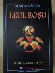 LEUL ROSU. ELIXIRUL VIETII VESNICE - MARIA SZEPES foto