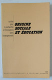 ORIGINE SOCIALE ET EDUCATION , par TORSTEN HUSEN , 1972