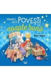 Primele mele povesti de noapte buna - Tony Wolf - Editura Litera