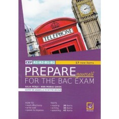 Prepare yourself for the BAC Exam - Iulia Perju,Ana-Maria Ghioc