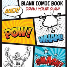 Blank Comic Book: Draw Your Own!