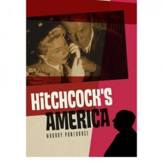 Alfred Hitchcock's America | Murray Pomerance