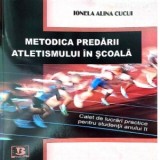 Metodica predarii atletismului in scoala. Caiet de lucrari practice pentru studentii anului II