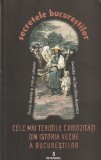 DAN-SILVIU BOERESCU - CELE MAI TERIBILE CURIOZITATI DIN ISTORIA VECHE A BUCURESTILOR