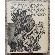 Tristele , Ponticele Traducere Si Prefata De Teodor Naum , Ed - Publius Ovidius Naso , C179