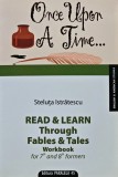 Cumpara ieftin Read and Learn Through Fables and Tales - 2009 - Steluta Istratescu (AM119)