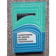 CONTROVERSE DE ISTORIE SOCIALA ROMANEASCA de HEENRI H. STAHL