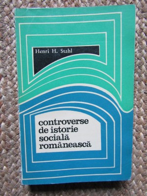 CONTROVERSE DE ISTORIE SOCIALA ROMANEASCA de HEENRI H. STAHL foto