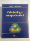 CRIMINOLOGIE COMPREHENSIVA - George C. BASILIADE
