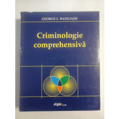 CRIMINOLOGIE COMPREHENSIVA - George C. BASILIADE