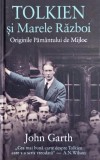Tolkien si Marele Razboi. Originile Pamantului de Mijloc - John Garth