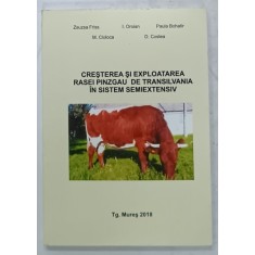 CRESTEREA SI EXPLOATAREA RASEI PINZGAU DE TRANSILVANIA IN SISTEM SEMIEXTENSIV de ZSUZSA FRISS ...D. COSTEA , 2018
