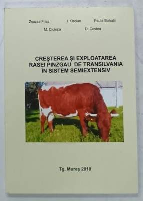 CRESTEREA SI EXPLOATAREA RASEI PINZGAU DE TRANSILVANIA IN SISTEM SEMIEXTENSIV de ZSUZSA FRISS ...D. COSTEA , 2018 foto