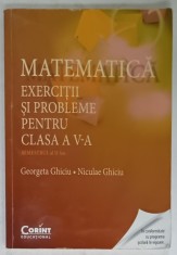MATEMATICA , EXERCITII SI PROBLEME PENTRU CLASA A V-A , SEMESTRUL II de GEORGETA GHICIU si NICULAE GHICIU , 2015, PREZINTA URME DE UZURA
