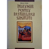Mihai Popa - Indrumar pentru restabilirea sanatatii (Editia: 2001)