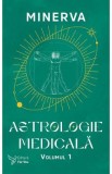 Astrologie medicala Vol.1 - Minerva