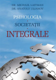 Psihologia societatii integrale | Michael Laitman, Anatoly Ulianov