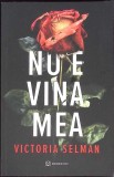 NU E VINA MEA-VICTORIA SELMAN-270904