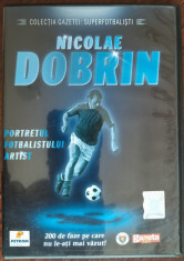 DVD FILM DOCUMENTAR: NICOLAE DOBRIN - PORTRETUL FOTBALISTULUI ARTIST (2009) foto