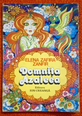 Domnita Azaleea - Elena Zafira Zanfir * ed. Ion Creanga, 1983, bogat ilustrata foto
