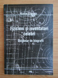 Nicolae Chiorcea - Fizicieni si inventatori. Dictionar de biografii