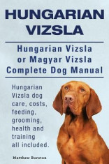 Hungarian Vizsla. Hungarian Vizsla or Magyar Vizsla Complete Dog Manual. Hungarian Vizsla Dog Care, Costs, Feeding, Grooming, Health and Training All foto