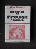 DICTIONAR DE MITOLOGIE GENERALA - VICTOR KERNBACH