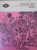 Poezii Francois Villon - Editura Minerva, 1983, Colectia BPT, Limba Romana, 238 pagini, Carte de Poezie