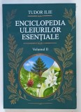 ENCICLOPEDIA ULEIURILOR ESENTIALE , VOLUMUL II de TUDOR ILIE , 2026