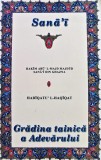Cumpara ieftin Grădina tainică a adevărului - 2002 - Hakīm Abū' L-Majd Majdūd Sanā'ī din Ghazna (G359)