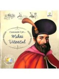 Cumpara ieftin Cunoaste-l pe&hellip; Mihai Viteazul/***