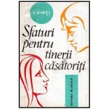 Ioan Vinti - Sfaturi pentru tinerii casatoriti - 115286