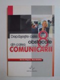 DEPASESTE CELE 8 OBSTACOLE DIN CALEA COMUNICARII de KEVIN HOGAN , RON STUBBS 2006