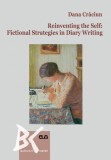Reinventing the Self : Fictional Strategies in Diary Writing &ndash; Dana Craciun