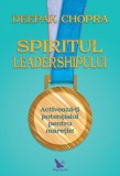 Spiritul leadershipului - Dr. Deepak Chopra - ForYou