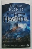 HAVREFER . TOME 1 : LE HARAUT DE LA TEMPETE par RICHARD FORD , 2015