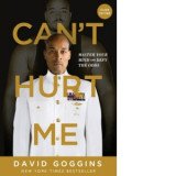 Can&#039;t Hurt Me. Master Your Mind and Defy the Odds - Clean Edition - David Goggins