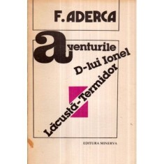 Felix Aderca - Aventurile D-lui Ionel Lacusta - Termidor - 120947
