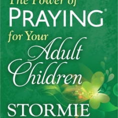 The Power of Praying for Your Adult Children: Book of Prayers