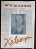 Cumpara ieftin OCTAVIAN UNGUREANU - (PICTORUL IOSIF) KEBER (TARGU JIU, 1996)