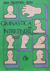 Gimnastica de intretinere - 1985 - Ana Teodoru Suiu ($L119) foto