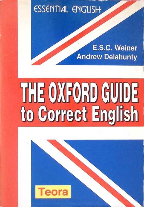 THE OXFORD GUIDE TO CORRECT ENGLISH-E.S.C. WEINER, ANDREW DELAHUNTY-275711