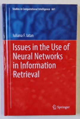 ISSUES IN THE USE OF NEURAL NETWORKS IN INFORMATION RETRIEVAL by IULIANA F. IATAN , 2017 foto