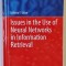 ISSUES IN THE USE OF NEURAL NETWORKS IN INFORMATION RETRIEVAL by IULIANA F. IATAN , 2017