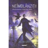 Jacob Grey - Neimblanzitii. Razbunarea Vaduvei Albe - 135758