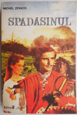 Spadasinul &amp;ndash; Michel Zevaco foto