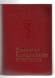 Produse farmaceutice rom&acirc;nești - Ed. Medicală 1970, cartonată
